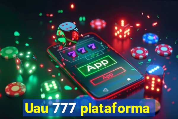 Uau 777 plataforma